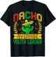Funny Nacho Average Youth Leader | Mexican Cactus