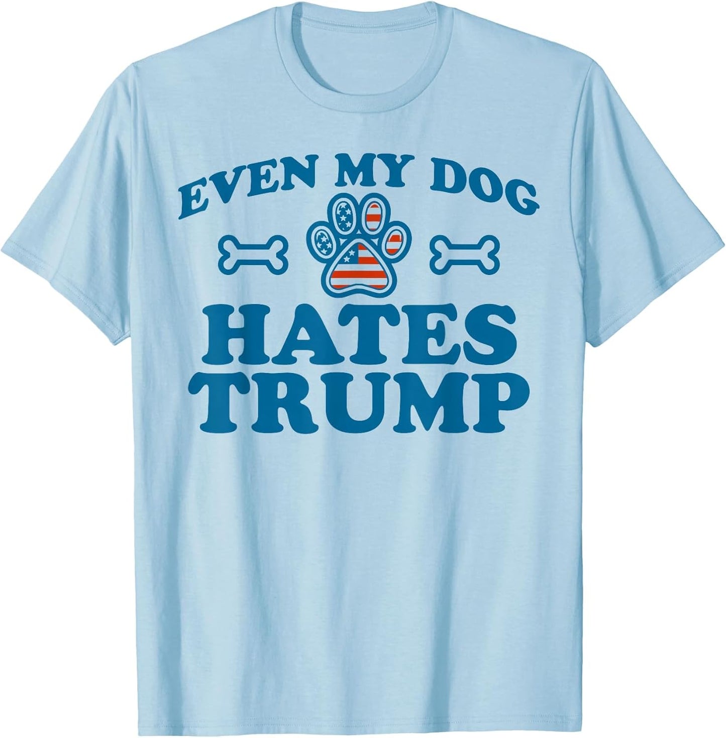 Even My Dog Hates Trump