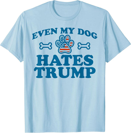 Even My Dog Hates Trump