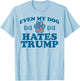 Even My Dog Hates Trump
