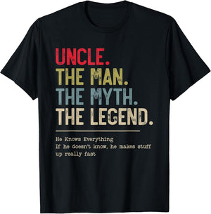Uncle The Man The Myth The Legend He Knows Everything