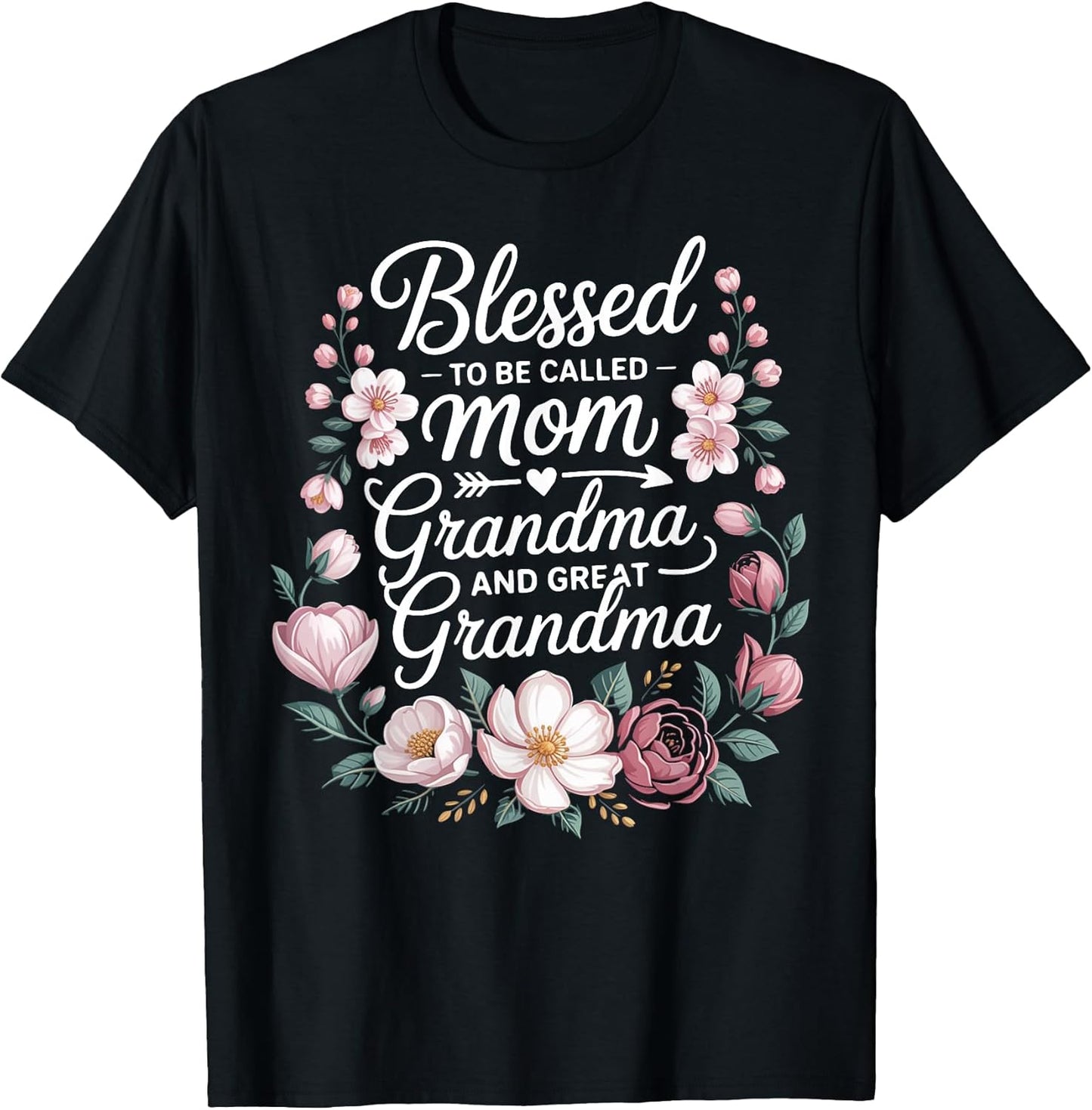 Blessed to Be Called Mom Grandma Great Grandma Florals