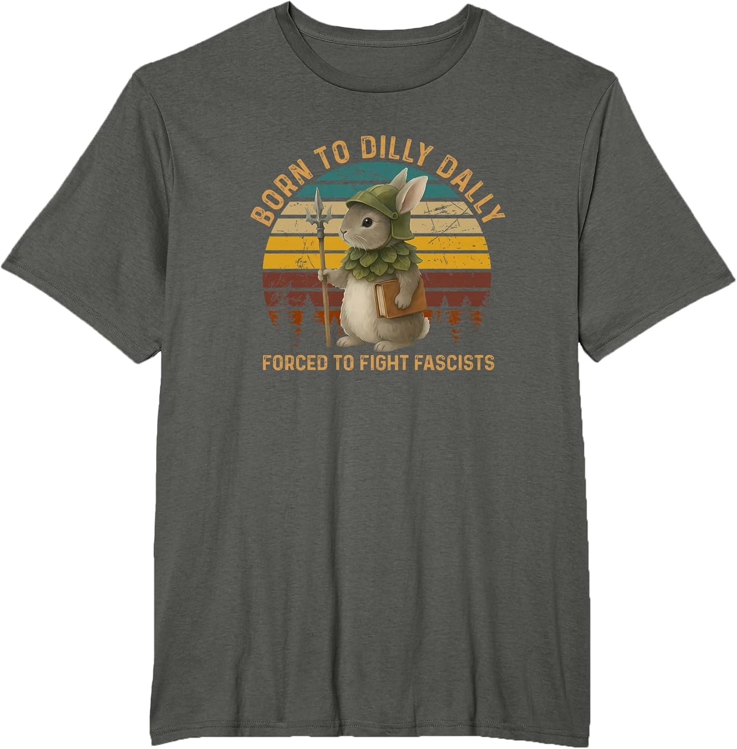 Born to Dilly Dally Forced to Fight Fascists Warrior Bunny