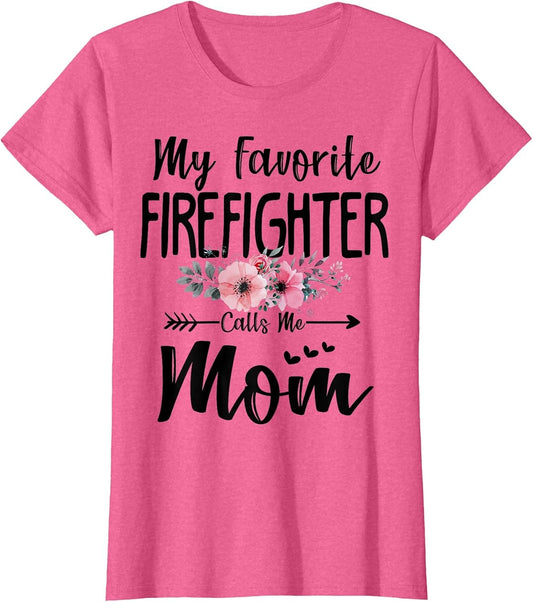 My Favorite Firefighter Calls Me Mom Flowers Mothers Day