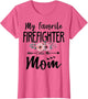 My Favorite Firefighter Calls Me Mom Flowers Mothers Day