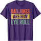 Dad Jokes are How Eye Roll Shirt Funny Men Fathers Day