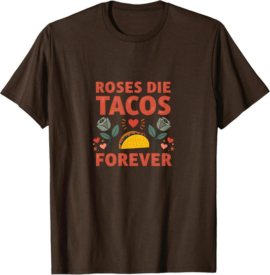 Roses Die Tacos Forever Valentine's Day Design