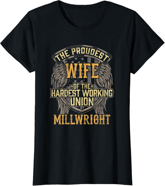 Proudest Wife of a Union Millwright Shirt