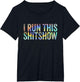 I Run This Shitshow Funny Sarcastic Witty Tie-Dye