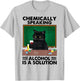 Chemically Speaking Alcohol is A Solution Wine Funny