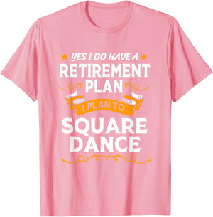 Funny Retirement Plan Retired Dancer Square Dancing