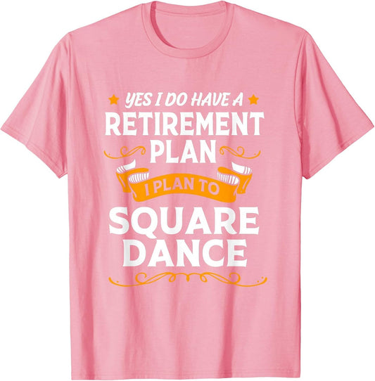 Funny Retirement Plan Retired Dancer Square Dancing