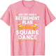 Funny Retirement Plan Retired Dancer Square Dancing