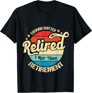 Funny Vintage Fucking Quitter I Mean Happy Retirement 2024