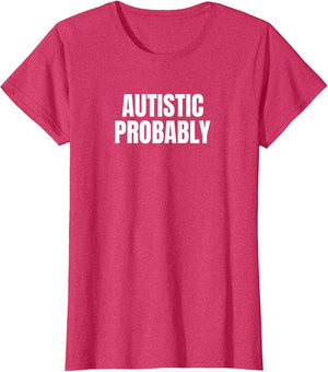 Autistic Probably Funny ASD Neurodivergent Autism Spectrum