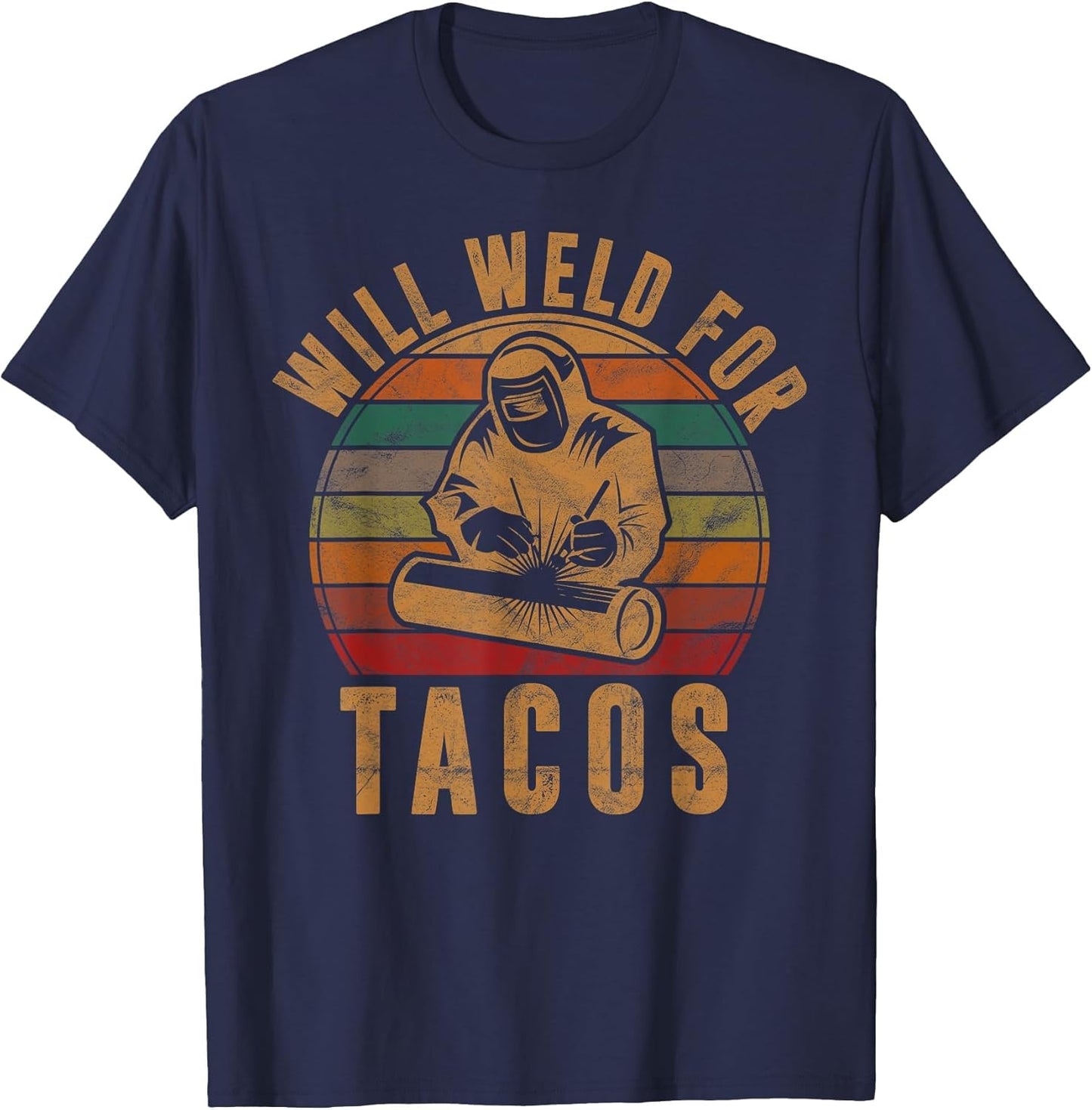 Will Weld for Tacos Welder Gift Funny Welding Costume Weld