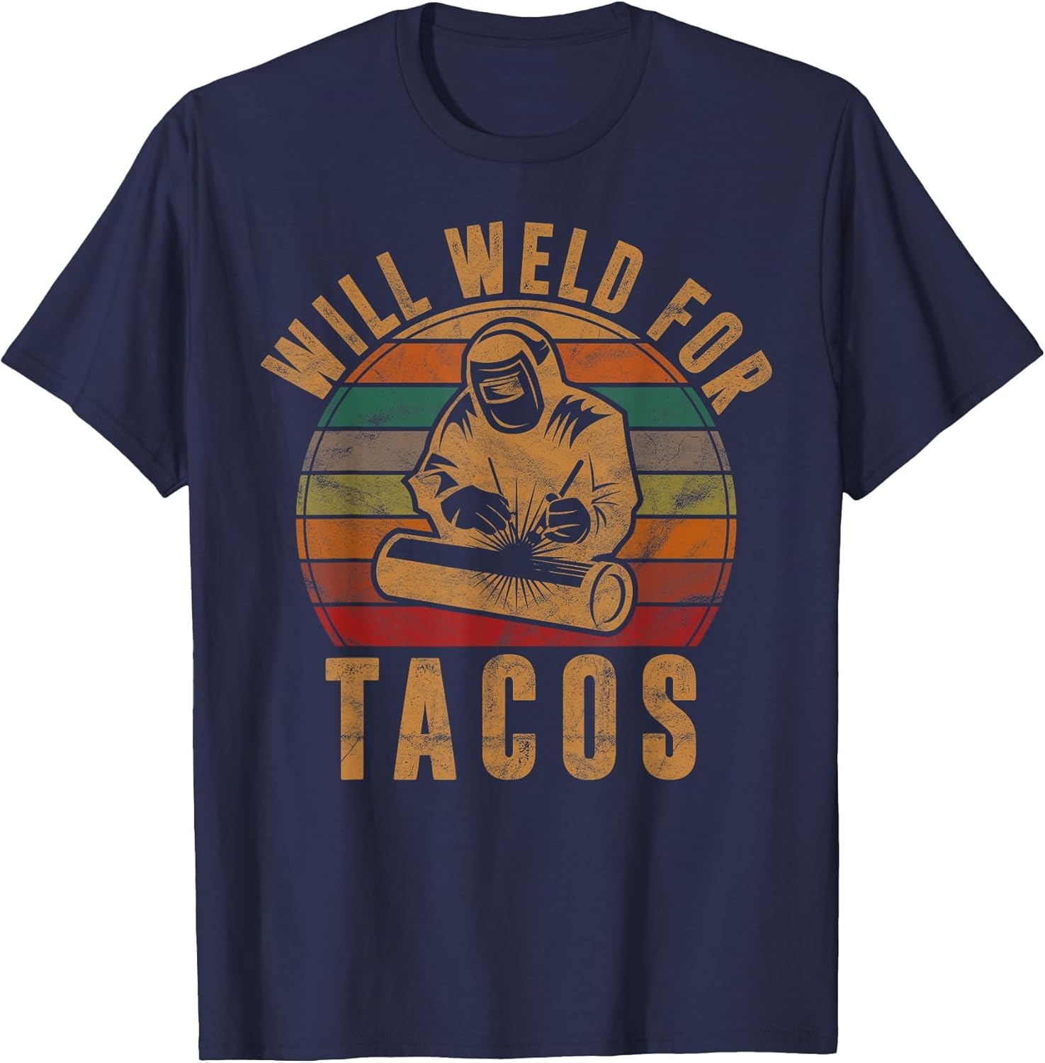 Will Weld for Tacos Welder Gift Funny Welding Costume Weld