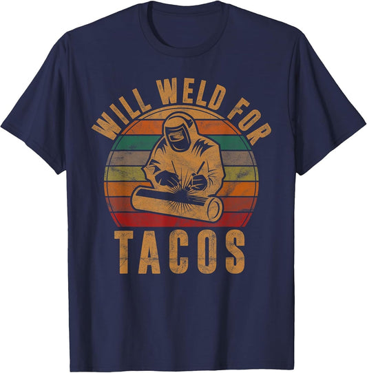 Will Weld for Tacos Welder Gift Funny Welding Costume Weld