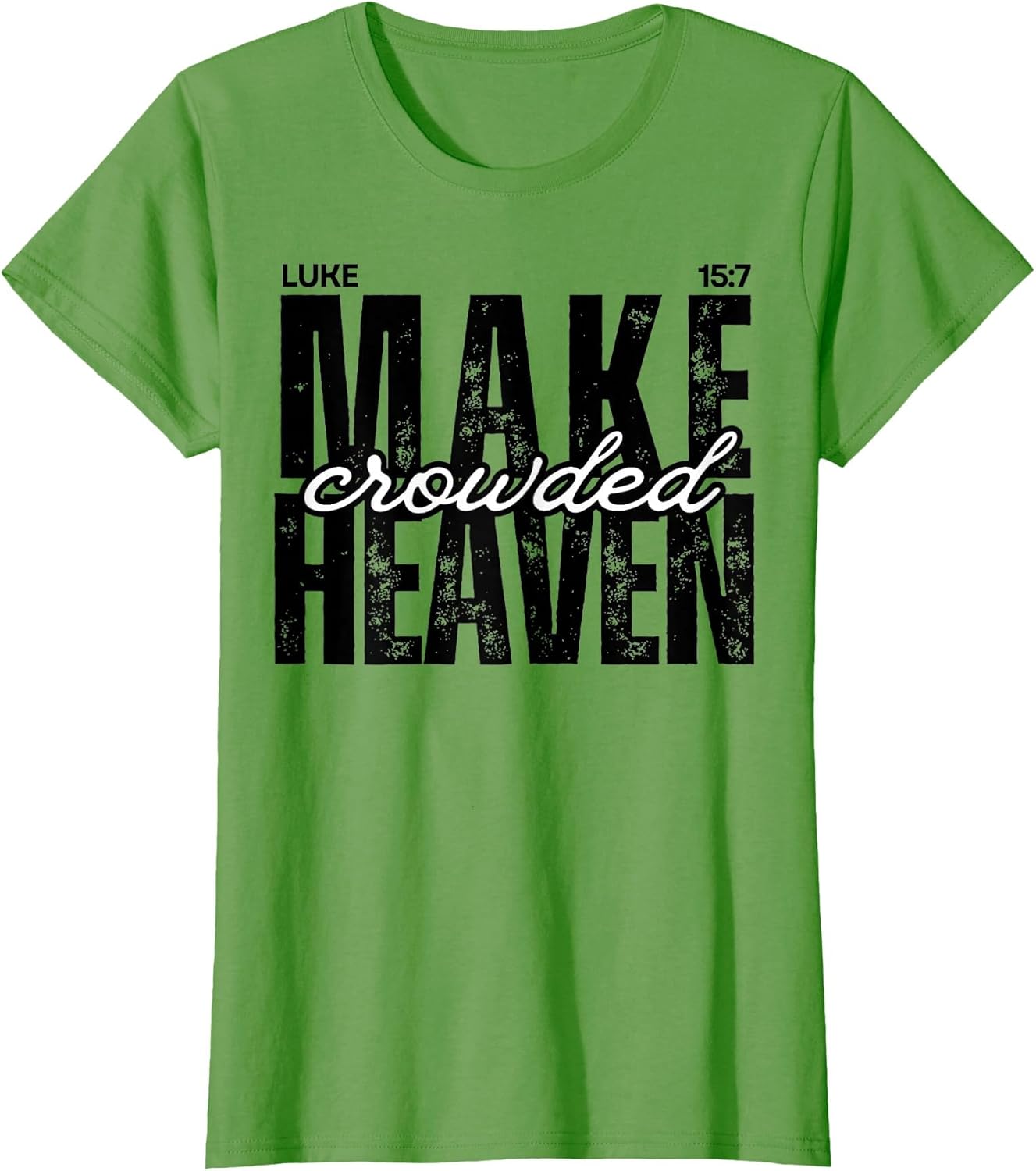 Make Heaven Crowded Luke 15:7 Christian Design