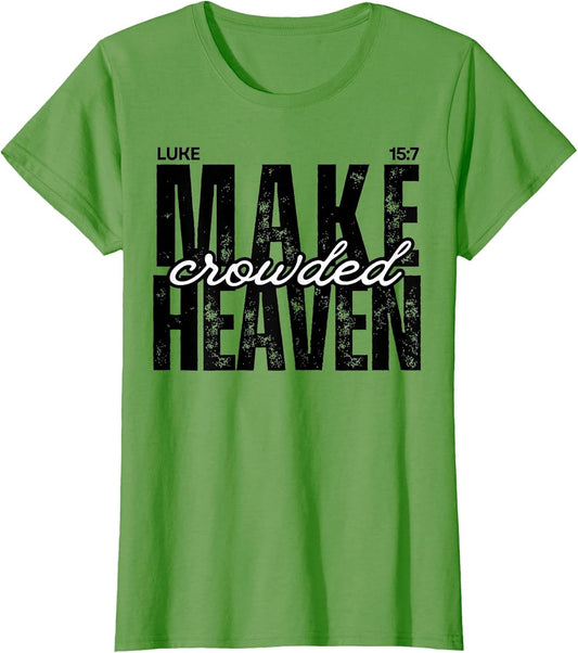 Make Heaven Crowded Luke 15:7 Christian Design