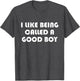 I Like Being Called A Good Boy