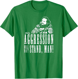 This Aggression Will not Stand Man