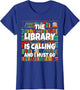 The Library is Calling and I Must Go Funny Book Reader Book
