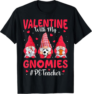 Valentine with My Gnomies PE Teacher Valentine's Day