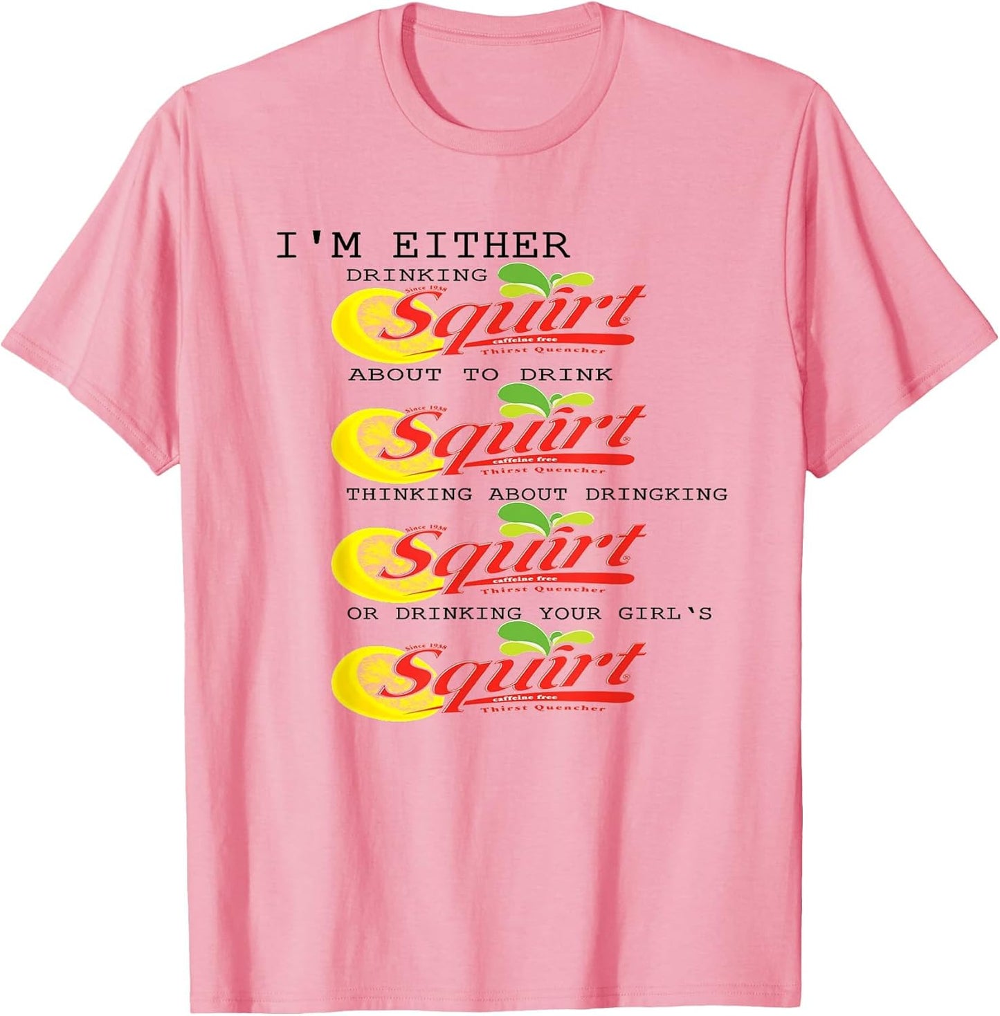 I'm Either Drinking Squirt, I'm Either Drinking Squirt