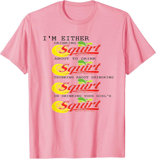 I'm Either Drinking Squirt, I'm Either Drinking Squirt