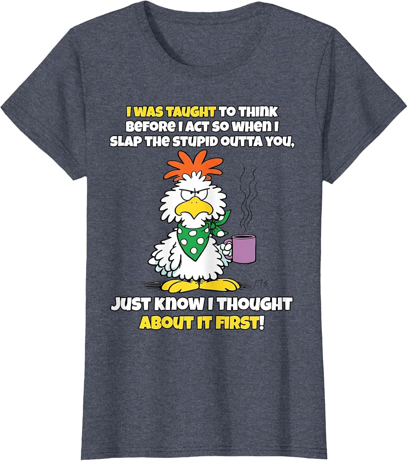 I was Taught to Think Before I Act So When I Slap The Stupid