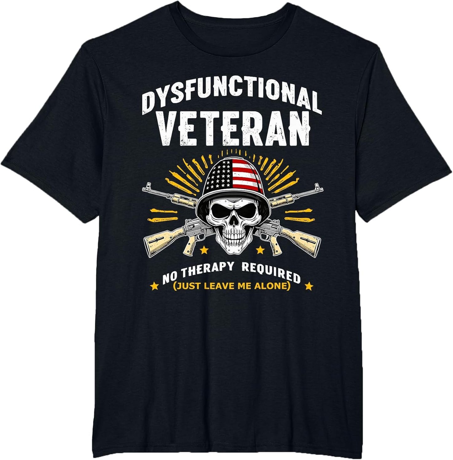 Dysfunctional Veteran No Therapy Required Military Humor
