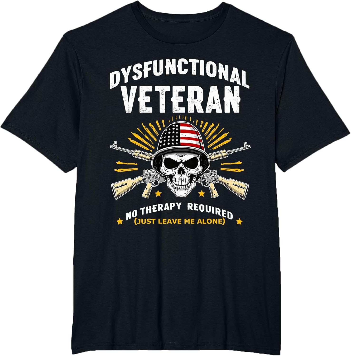Dysfunctional Veteran No Therapy Required Military Humor