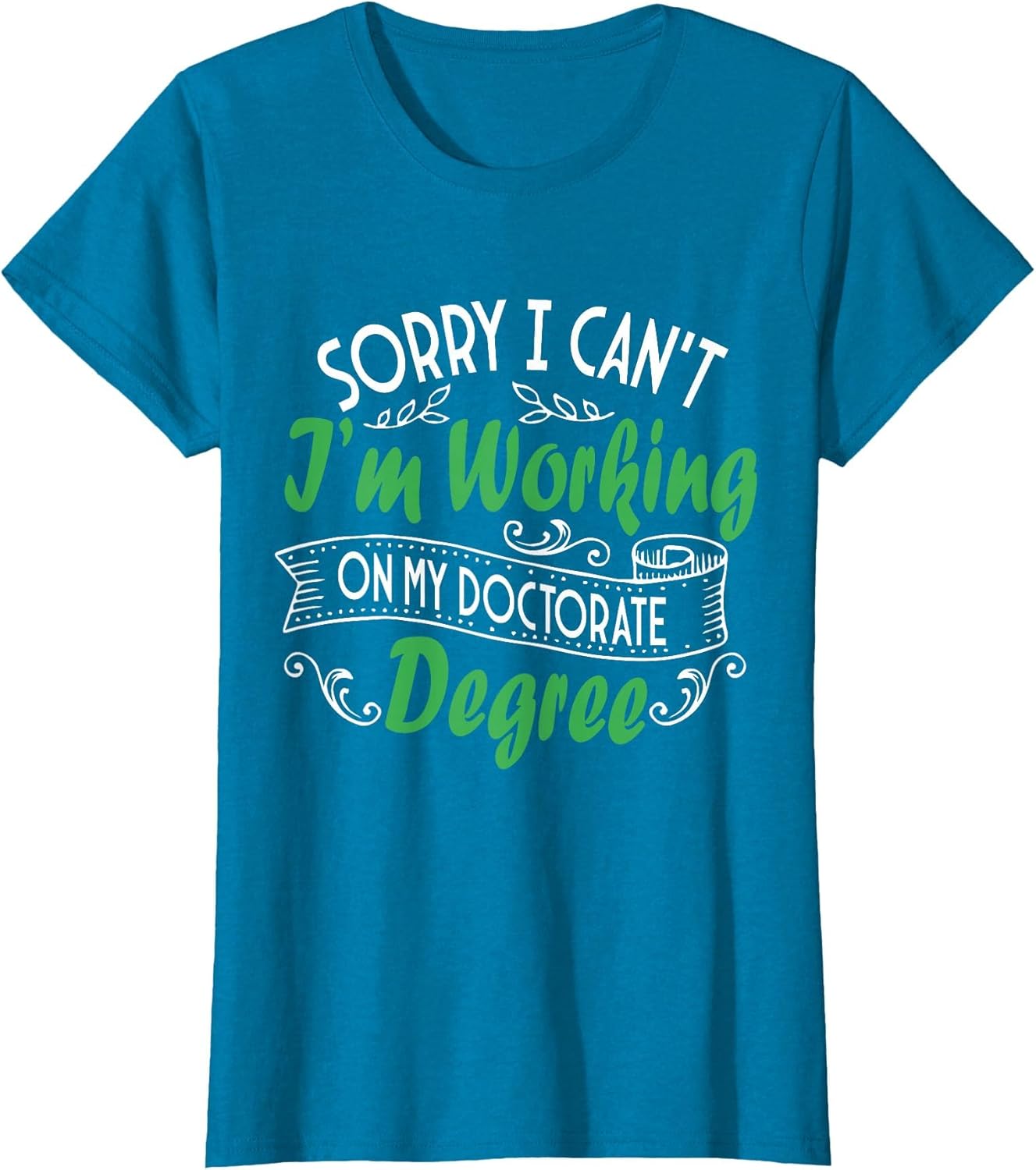 I'm Working On My Doctorate Degree, Doctoral Degree