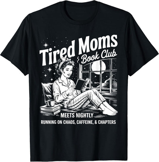 Tired Moms Book Club Reading Mom Book Lovers Mother's Day