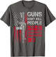 Guns Don't Kill People Dads with Pretty Daughters Humor Dad