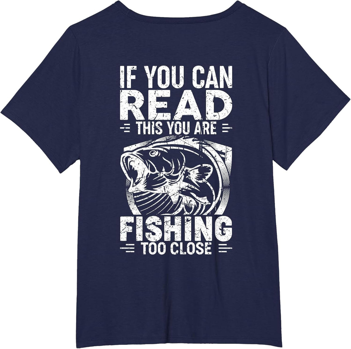 If You Can Read This, You're Fishing Too Close (on Back)