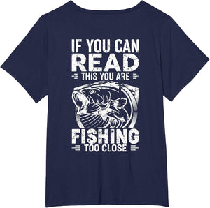 If You Can Read This, You're Fishing Too Close (on Back)