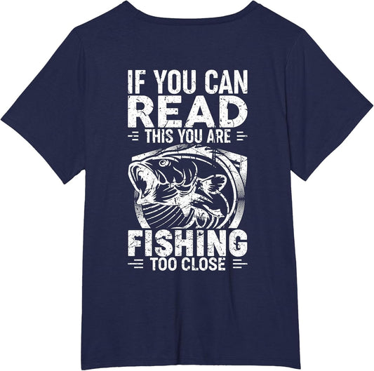 If You Can Read This, You're Fishing Too Close (on Back)
