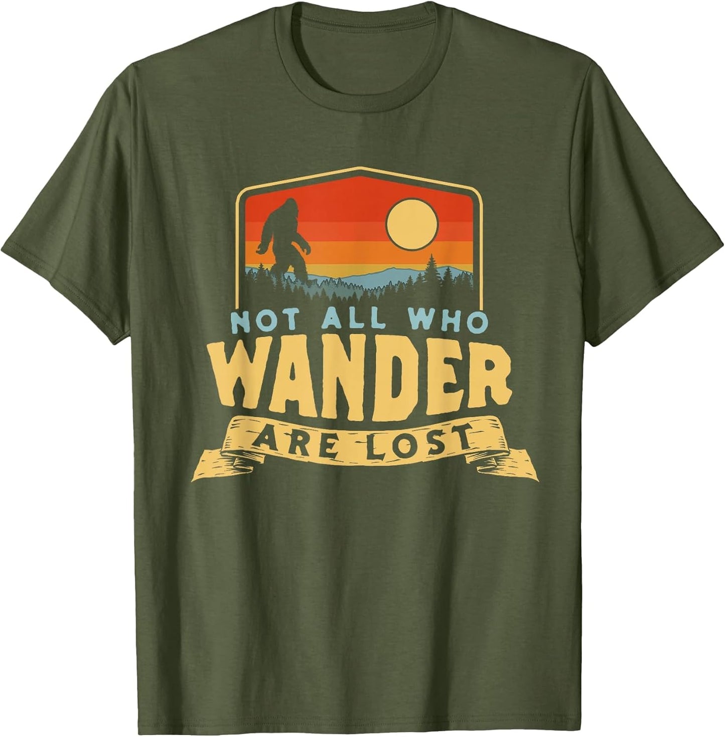 Not All Who Wander are Lost Bigfoot Sasquatch Nature Graphic