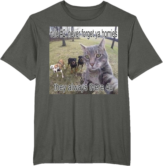 Rule # 2 Never Forget Ya Homies Funny Cat Meme