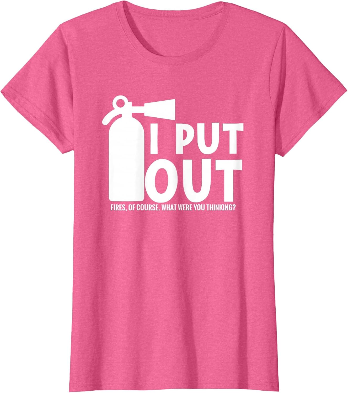I Put Out, Funny Firefighter Fireman fire Extinguisher