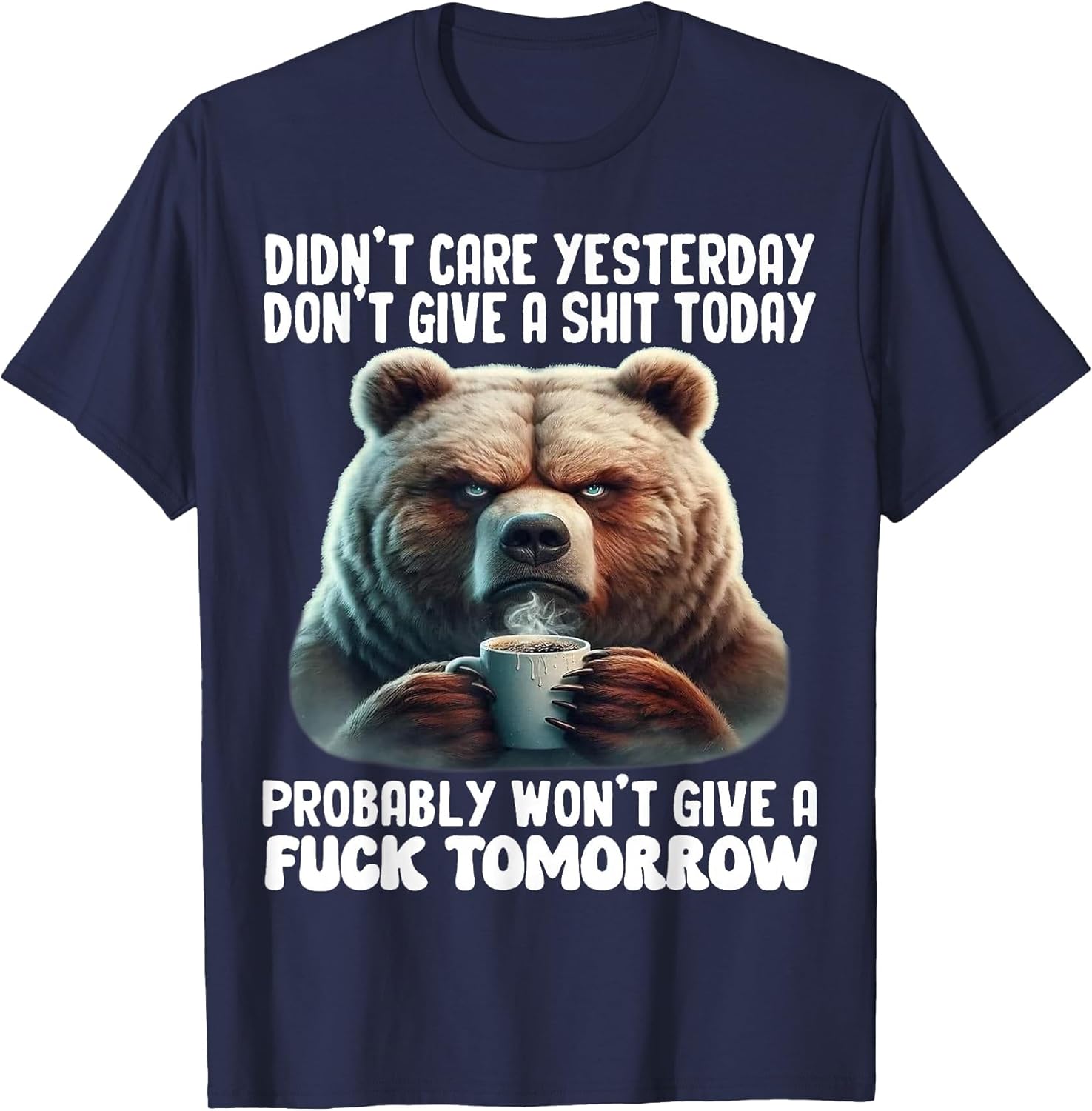 Cute Bear Don't Care Yesterday Don't Give A Shit Today
