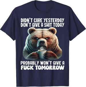 Cute Bear Don't Care Yesterday Don't Give A Shit Today