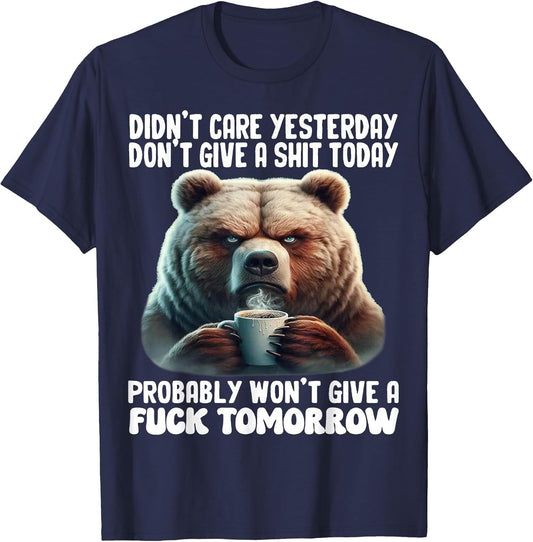 Cute Bear Don't Care Yesterday Don't Give A Shit Today