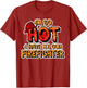 Fireman Wife I'm So Hot I Have My Own Firefighter