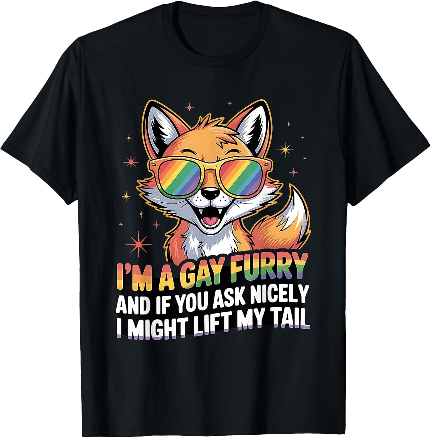 I`M A Gay Furry and If You Ask Nicely I Might Lift My Tail