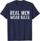 Real Men Wear Kilts Scottish Irish Kilt Humor Funny Vintage