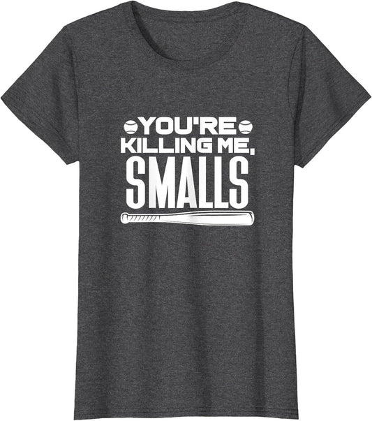 You're Killing Me, Smalls Baseball Player Sports