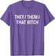They Them That Bitch Non Binary Pronouns LGBTQ Non Gender